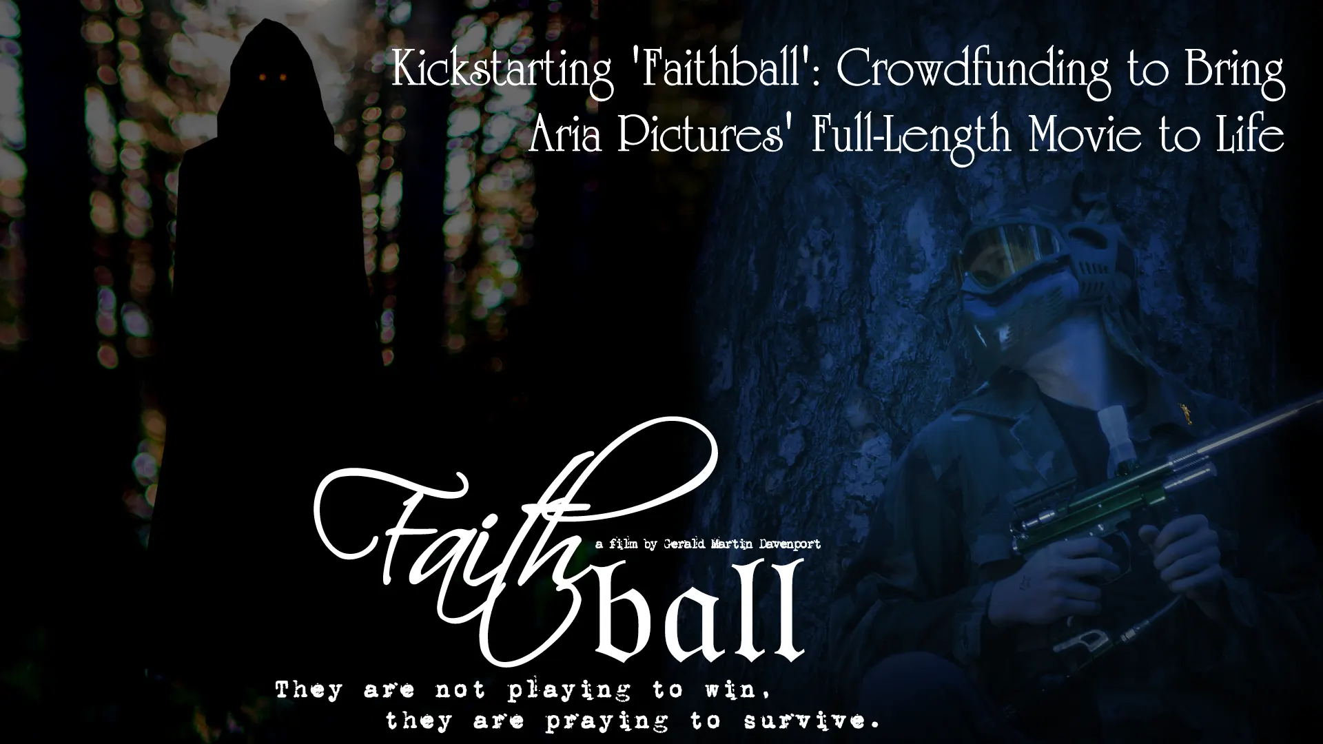 Kickstarting Faithball Crowdfunding to Bring Aria Pictures Full-lngth Movie to Life.